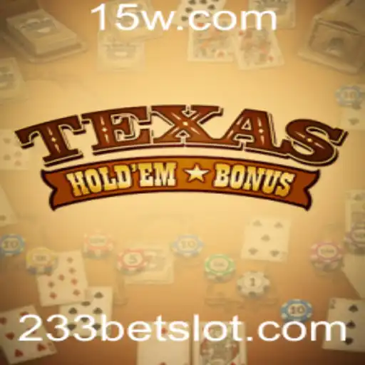 Texas Hold'em Bonus: Aprenda as Regras e Estratégias para Ganhar no 233bet