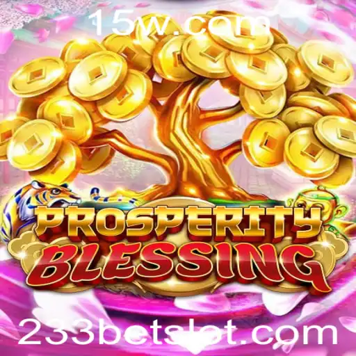 233bet - Descubra 'ProsperityBlessing': Um Mergulho Profundo no Novo Fenômeno de Jogos